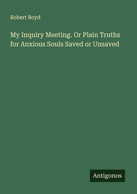 Produktbild: My Inquiry Meeting. Or Plain Truths for Anxious Souls Saved or Unsaved