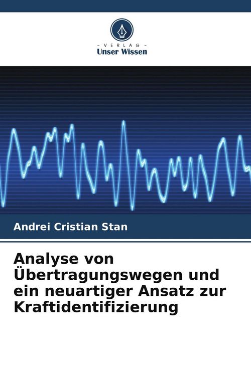 Produktbild: Analyse von &Uuml;bertragungswegen und ein neuartiger Ansatz zur Kraftidentifizierung