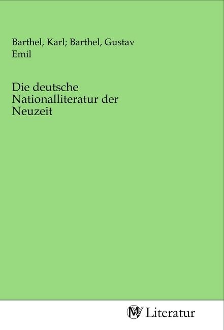 Produktbild: Die deutsche Nationalliteratur der Neuzeit