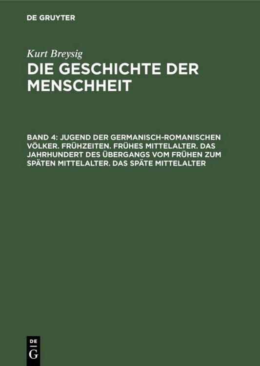 Produktbild: Jugend der germanisch-romanischen V&ouml;lker. Fr&uuml;hzeiten. Fr&uuml;hes Mittelalter. Das Jahrhundert des &Uuml;bergangs vom fr&uuml;hen zum sp&auml;ten Mittelalter. Das sp&auml;te Mittelalter