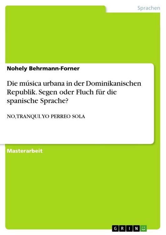 Produktbild: Die m&uacute;sica urbana in der Dominikanischen Republik. Segen oder Fluch f&uuml;r die spanische Sprache?