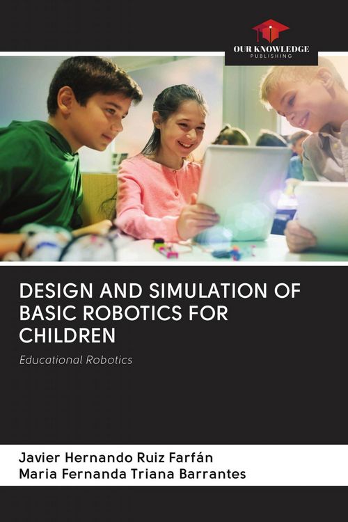 Produktbild: DESIGN AND SIMULATION OF BASIC ROBOTICS FOR CHILDREN
