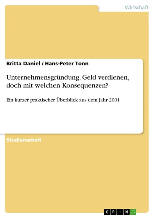 Produktbild: Unternehmensgr&uuml;ndung - Geld verdienen, doch mit welchen Konsequenzen?