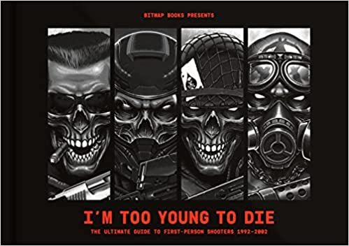 Produktbild: I'm Too Young To Die: The Ultimate Guide to First-Person Shooters 1992-2002