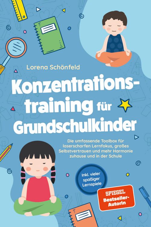 Produktbild: Konzentrationstraining f&uuml;r Grundschulkinder: Die umfassende Toolbox f&uuml;r laserscharfen Lernfokus, gro&szlig;es Selbstvertrauen und mehr Harmonie zuhause und