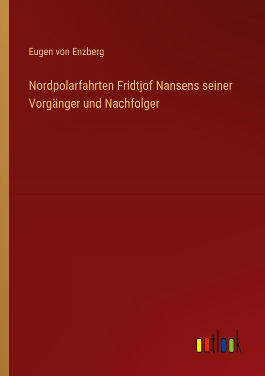 Produktbild: Nordpolarfahrten Fridtjof Nansens seiner Vorg&auml;nger und Nachfolger