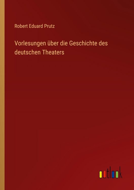 Produktbild: Vorlesungen &uuml;ber die Geschichte des deutschen Theaters