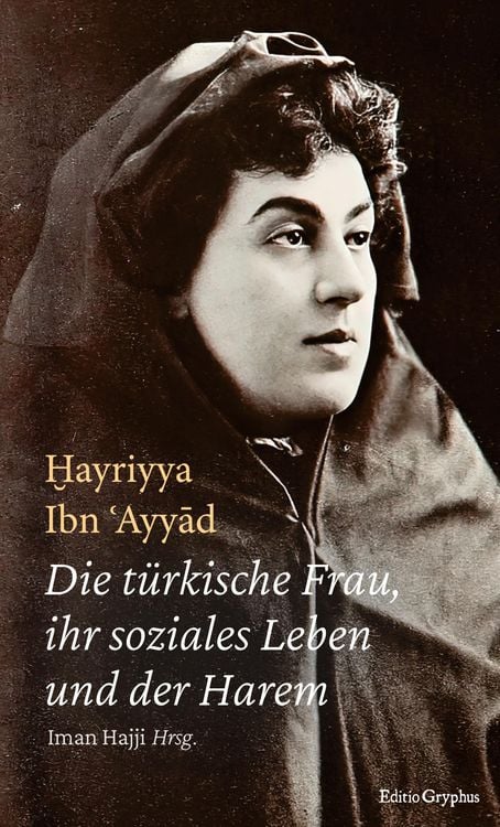 Produktbild: Die t&uuml;rkische Frau, ihr soziales Leben und der Harem