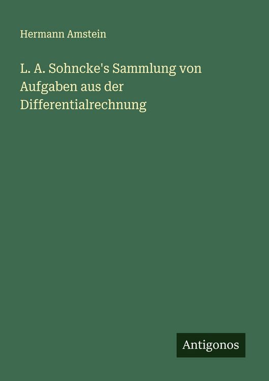 Produktbild: L. A. Sohncke's Sammlung von Aufgaben aus der Differentialrechnung