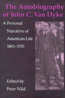 Produktbild: The Autobiography of John C. Van Dyke: A Personal Narrative of American Life, 1861-1931