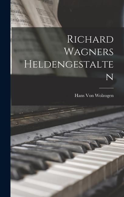 Produktbild: Richard Wagners Heldengestalten
