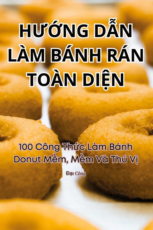 Produktbild: H&iquest;&iquest;ng D&iquest;n L&agrave;m B&aacute;nh R&aacute;n To&agrave;n Di&iquest;n
