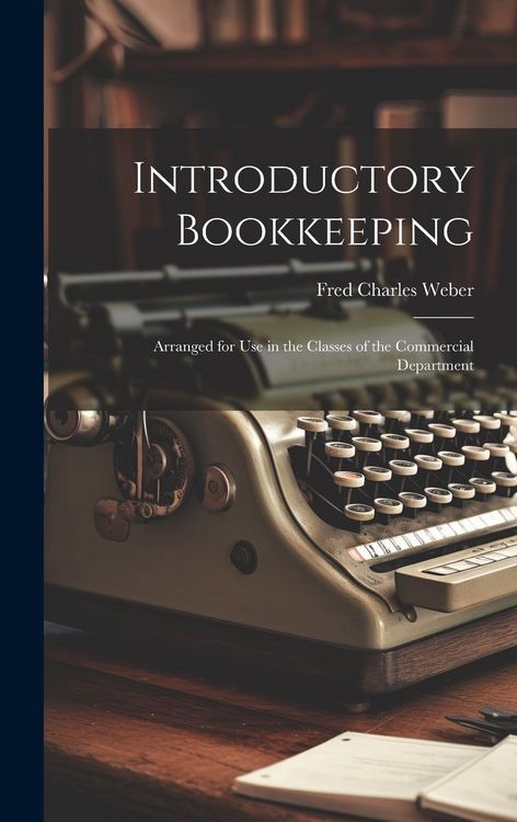 Produktbild: Introductory Bookkeeping: Arranged for Use in the Classes of the Commercial Department