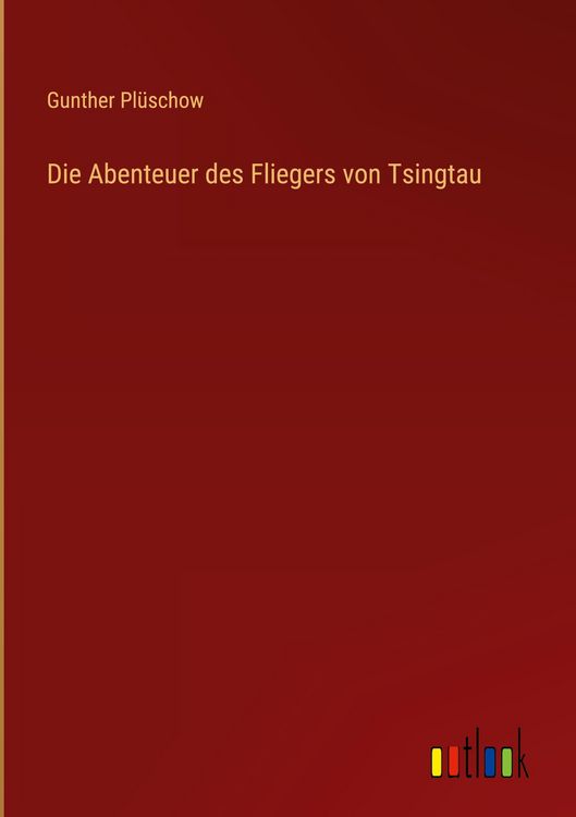 Produktbild: Die Abenteuer des Fliegers von Tsingtau