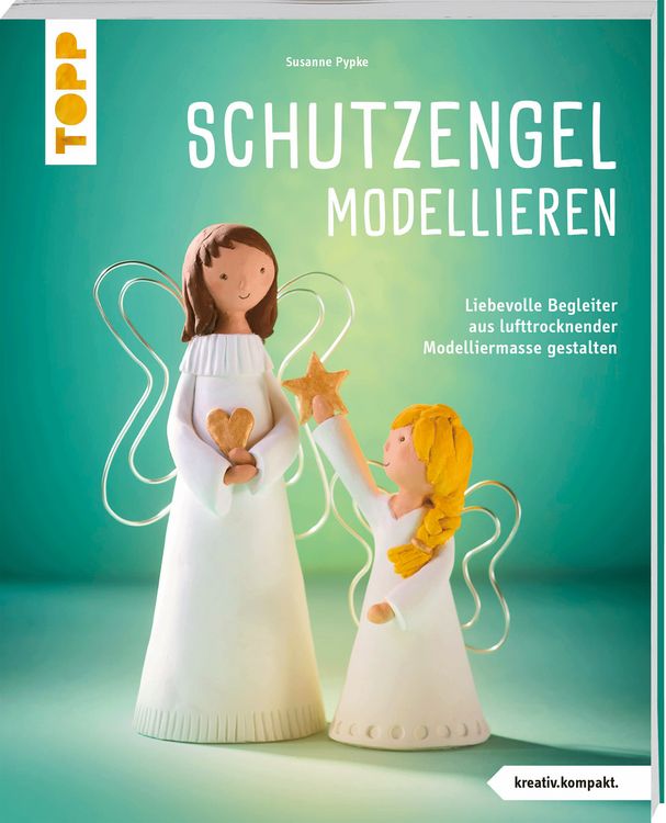 Bild vom Artikel Schutzengel modellieren (kreativ.kompakt.) vom Autor Susanne Pypke