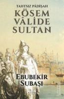 Produktbild: Tahtsiz Padisah K&ouml;sem Valide Sultan