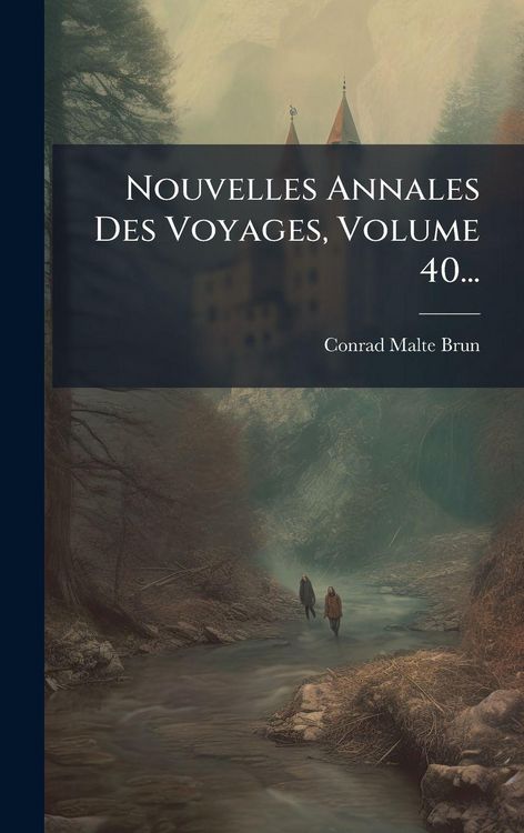 Produktbild: Nouvelles Annales Des Voyages, Volume 40...