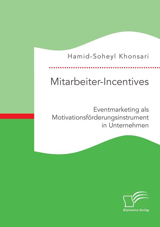 Produktbild: Mitarbeiter-Incentives: Eventmarketing als Motivationsf&ouml;rderungsinstrument in Unternehmen