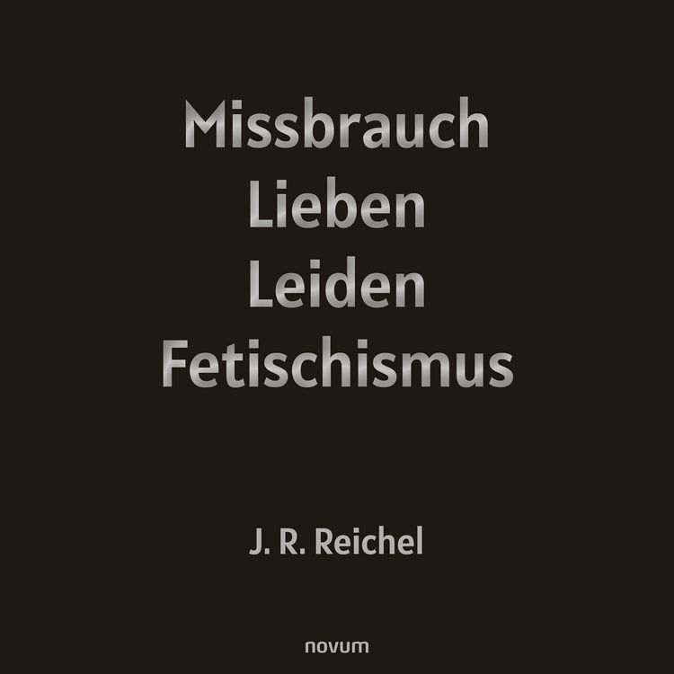 Produktbild: Missbrauch, Lieben, Leiden, Fetischismus
