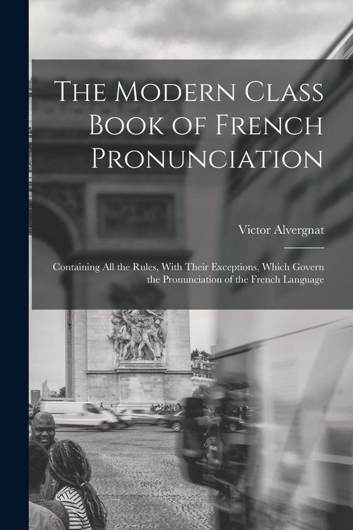 Produktbild: The Modern Class Book of French Pronunciation
