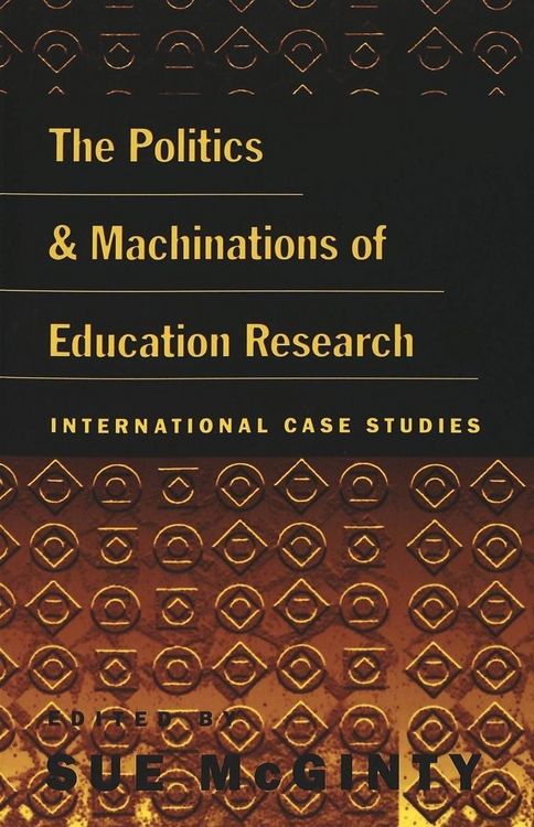 Produktbild: The Politics and Machinations of Education Research: International Case Studies