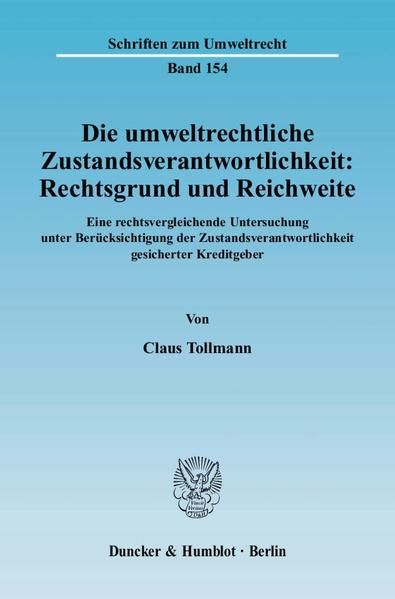 Produktbild: Die umweltrechtliche Zustandsverantwortlichkeit: Rechtsgrund und Reichweite.