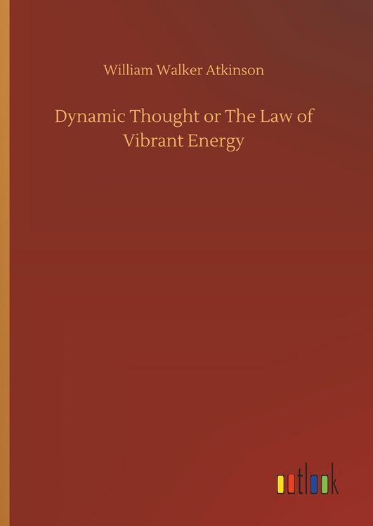Produktbild: Dynamic Thought or The Law of Vibrant Energy