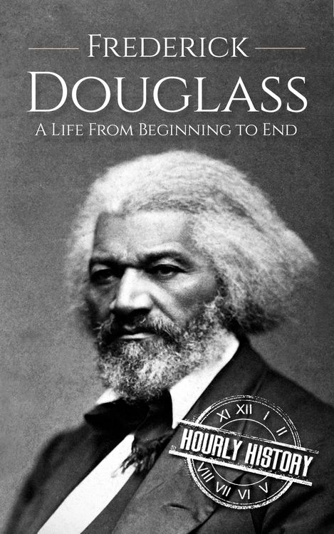 Produktbild: Frederick Douglass: A Life from Beginning to End (American Civil War)