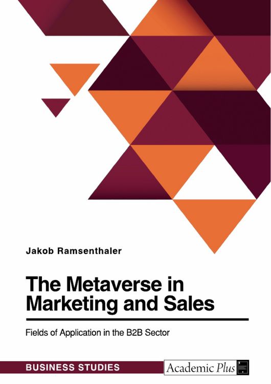 Produktbild: The Metaverse in Marketing and Sales. Fields of Application in the B2B Sector