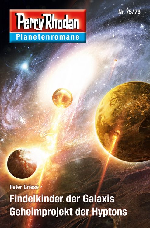 Produktbild: Planetenroman 75 + 76: Findelkinder der Galaxis / Geheimprojekt der Hyptons