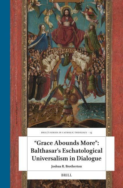 Produktbild: "Grace Abounds More" Balthasar's Eschatological Universalism in Dialogue