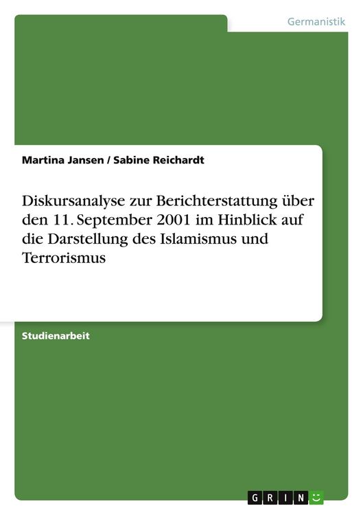 Produktbild: Diskursanalyse zur Berichterstattung &uuml;ber den 11. September 2001 im Hinblick auf die Darstellung des Islamismus und Terrorismus
