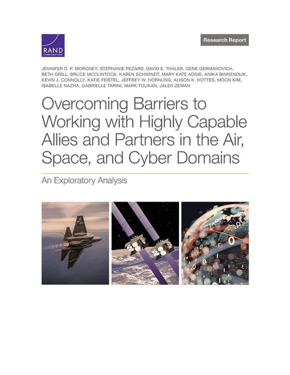 Produktbild: Overcoming Barriers to Working with Highly Capable Allies and Partners in the Air, Space, and Cyber Domains