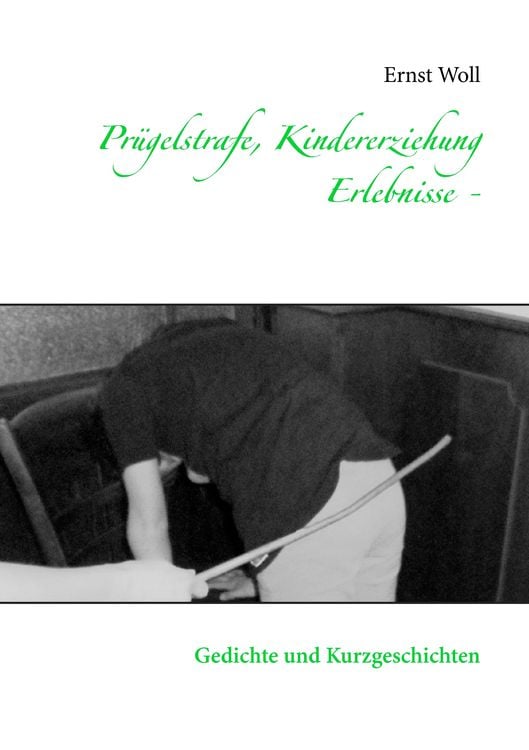 Produktbild: Pr&uuml;gelstrafe, Kindererziehung - Erlebnisse -