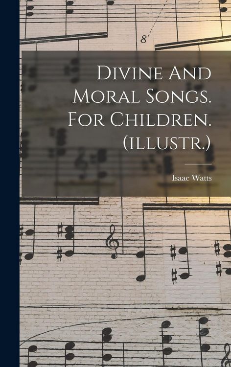 Produktbild: Divine And Moral Songs. For Children. (illustr.)