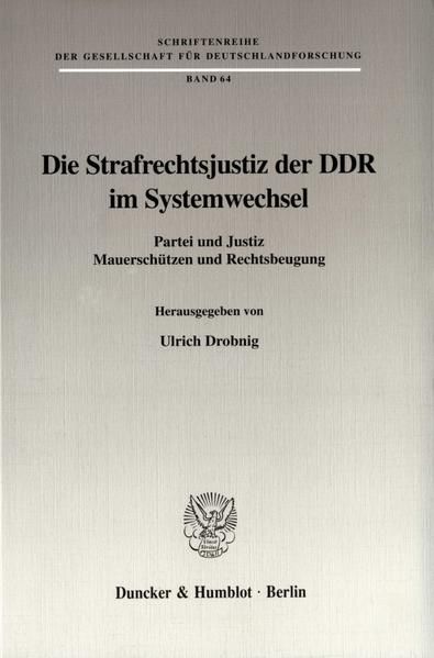 Produktbild: Die Strafrechtsjustiz der DDR im Systemwechsel.