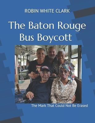 Produktbild: The Baton Rouge Bus Boycott: The Mark That Could Not Be Erased