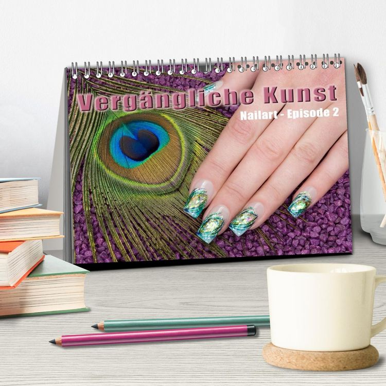 Produktbild: Verg&auml;ngliche Kunst - Nailart Episode 2 (Tischkalender 2026 DIN A5 quer), CALVENDO Monatskalender