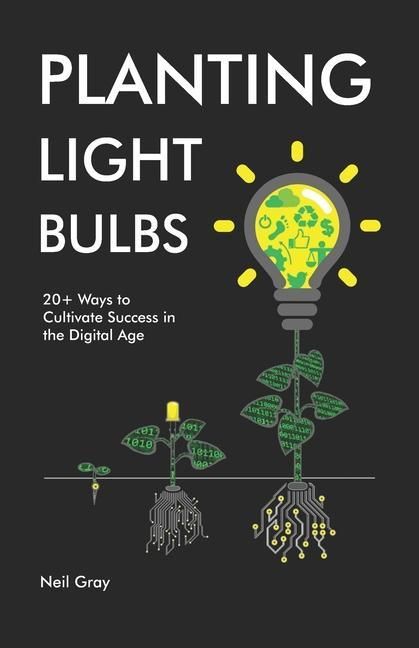 Produktbild: Planting Light Bulbs: 20+ Ways to Cultivate Success in the Digital Age