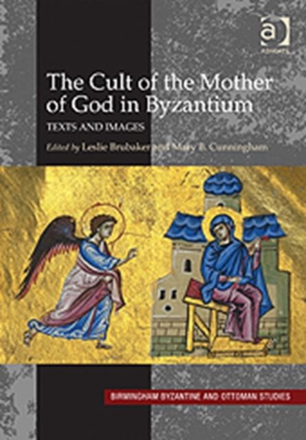 Produktbild: Cunningham, D: The Cult of the Mother of God in Byzantium