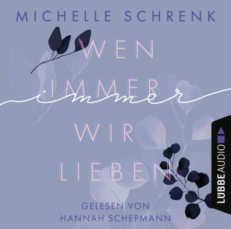 Bild vom Artikel Wen immer wir lieben vom Autor Michelle Schrenk