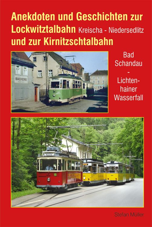 Produktbild: Anekdoten und Geschichten zur Lockwitztalbahn und zur Kirnitzschtalbahn