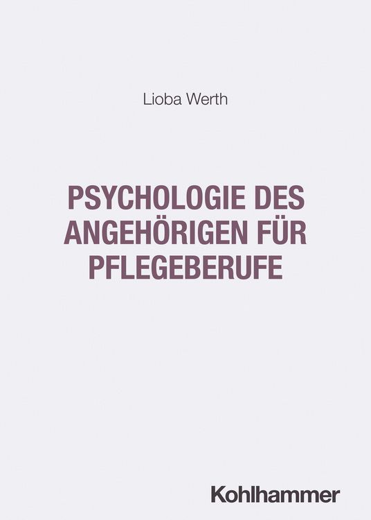 Produktbild: Psychologie des Angeh&ouml;rigen f&uuml;r Pflegeberufe