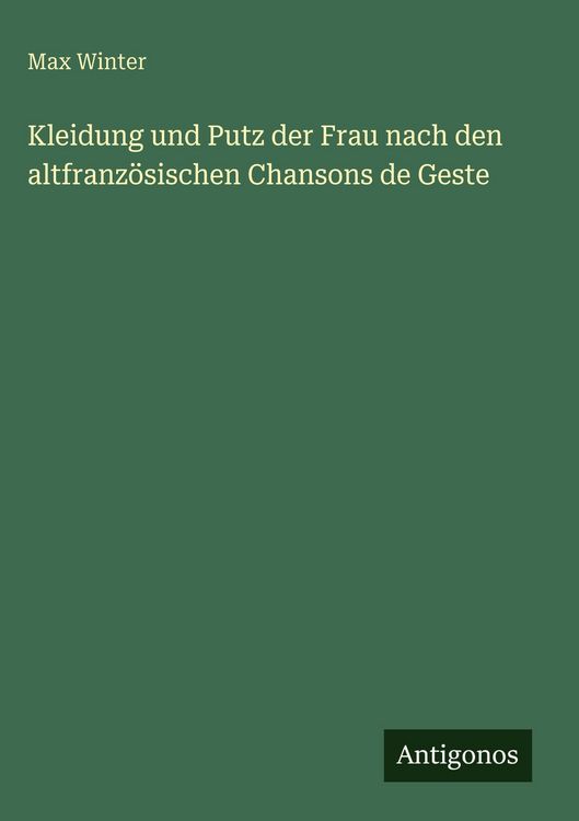 Produktbild: Kleidung und Putz der Frau nach den altfranz&ouml;sischen Chansons de Geste