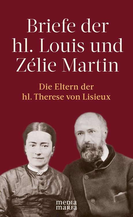 Produktbild: Briefe der hl. Louis und Z&eacute;lie Martin (1863&ndash;1888)