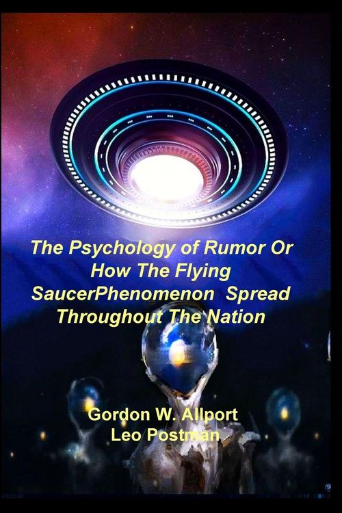 Produktbild: The Psychology of Rumor Or How The Flying Saucer Phenomenon Spread Throughout The Nation