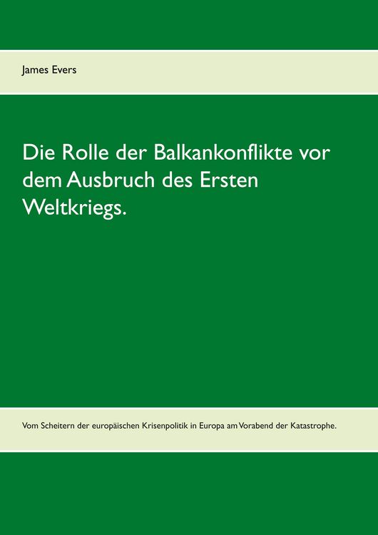 Produktbild: Die Rolle der Balkankonflikte vor dem Ausbruch des Ersten Weltkriegs.
