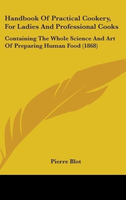 Produktbild: Blot, P: Handbook Of Practical Cookery, For Ladies And Profe