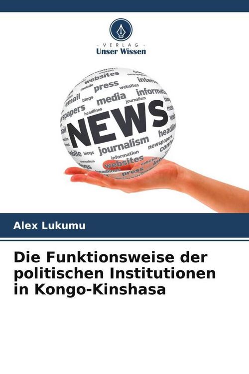Produktbild: Die Funktionsweise der politischen Institutionen in Kongo-Kinshasa