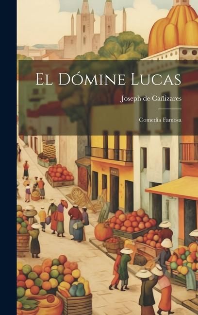 Produktbild: El D&oacute;mine Lucas: Comedia Famosa
